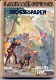 Den första boken som gavs ut på B. Wahlströms förlag, "Skogslöparen" av Gabriel Ferry.